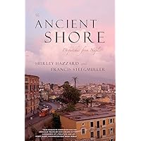 The Ancient Shore: Dispatches from Naples The Ancient Shore: Dispatches from Naples Paperback Kindle Hardcover