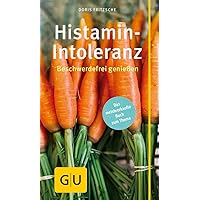 Histamin-Intoleranz: Beschwerdefrei genießen Histamin-Intoleranz: Beschwerdefrei genießen Paperback