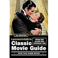 Leonard Maltin's Classic Movie Guide: From the Silent Era Through 1965, Second Edition Leonard Maltin's Classic Movie Guide: From the Silent Era Through 1965, Second Edition Paperback