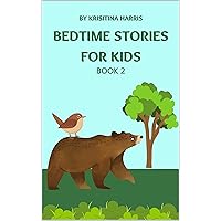 Bedtime stories for kids: Book 2 Bedtime stories for kids: Book 2 Kindle Paperback