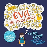 Eva the Adventurer. Eva de Avonturier.: Children's Bilingual Book: English + Dutch (Dutch Edition) Eva the Adventurer. Eva de Avonturier.: Children's Bilingual Book: English + Dutch (Dutch Edition) Paperback Kindle
