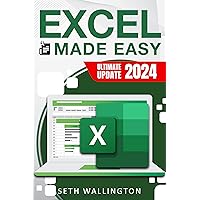 Excel Made Easy: Unravel Excel’s Secrets from Core Fundamentals to Advanced Techniques with Engaging Exercises and Pro Tips Excel Made Easy: Unravel Excel’s Secrets from Core Fundamentals to Advanced Techniques with Engaging Exercises and Pro Tips Kindle Paperback
