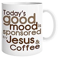 Today's Good Mood Is Sponsored by Jesus & Coffee Mug, Christian Religious Faith Mug, Bible Mug, Catholic Mug