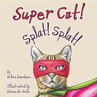 Super Cat! Splat! Splat! Super Cat! Splat! Splat! Paperback