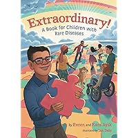 Extraordinary! A Book for Children with Rare Diseases Extraordinary! A Book for Children with Rare Diseases Paperback