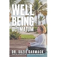 Well-Being Ultimatum: A Self-Care Guide for Strategic Healers - Those Who Live in the Service, Leadership and Healing of Others Well-Being Ultimatum: A Self-Care Guide for Strategic Healers - Those Who Live in the Service, Leadership and Healing of Others Paperback