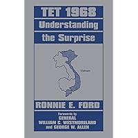 Tet 1968: Understanding the Surprise (Studies in Intelligence) Tet 1968: Understanding the Surprise (Studies in Intelligence) Kindle Hardcover Paperback