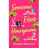 Someone Else's Honeymoon: A laugh-out-loud, feel-good romantic comedy Someone Else's Honeymoon: A laugh-out-loud, feel-good romantic comedy Kindle Audible Audiobook Hardcover Paperback