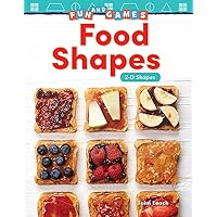 Teacher Created Materials 27343 Fun and Games: Food Shapes: 2-D Shapes (Mathematics in the Real World) Teacher Created Materials 27343 Fun and Games: Food Shapes: 2-D Shapes (Mathematics in the Real World) Perfect Paperback