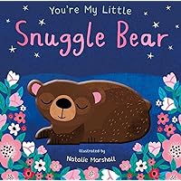 You're My Little Snuggle Bear You're My Little Snuggle Bear Board book
