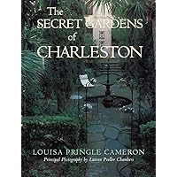 The Secret Gardens of Charleston The Secret Gardens of Charleston Paperback