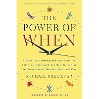 The Power of When: Discover Your Chronotype--and Learn the Best Time to Eat Lunch, Ask for a Raise, Have Sex, Write a Novel, Take Your Meds, and More The Power of When: Discover Your Chronotype--and Learn the Best Time to Eat Lunch, Ask for a Raise, Have Sex, Write a Novel, Take Your Meds, and More Paperback Audible Audiobook Kindle Hardcover Audio CD