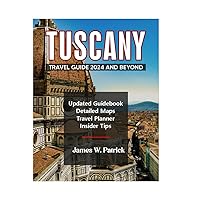 TUSCANY TRAVEL GUIDE 2024 AND BEYOND: A Journey Through History, Culture, Hidden Gems, Cuisine, and Local Secrets in Central Italy – Packed with ... & Itinerary Planner (Cityscape Chronicles) TUSCANY TRAVEL GUIDE 2024 AND BEYOND: A Journey Through History, Culture, Hidden Gems, Cuisine, and Local Secrets in Central Italy – Packed with ... & Itinerary Planner (Cityscape Chronicles) Paperback Kindle