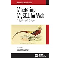 Mastering MySQL for Web: A Beginner's Guide (Mastering Computer Science) Mastering MySQL for Web: A Beginner's Guide (Mastering Computer Science) Paperback
