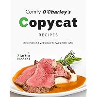 Comfy O'Charley's Copycat Recipes: Delicious Everyday Meals for You Comfy O'Charley's Copycat Recipes: Delicious Everyday Meals for You Kindle Paperback