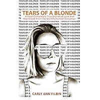 Tears of a Blonde: Almost Completely True Stories of Love and Heartbreak from the World’s Hottest Comedian Tears of a Blonde: Almost Completely True Stories of Love and Heartbreak from the World’s Hottest Comedian Paperback