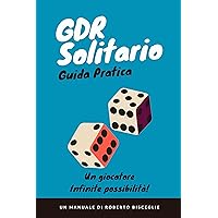 GDR Solitario: Guida Pratica (Italian Edition) GDR Solitario: Guida Pratica (Italian Edition) Kindle Paperback