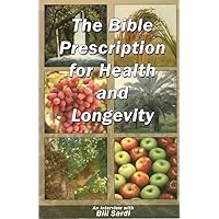 The Bible Prescription for Health and Longevity