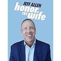 Jeff Allen: Honor Thy Wife
