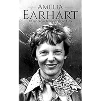 Amelia Earhart: A Life from Beginning to End (Biographies of Women in History) Amelia Earhart: A Life from Beginning to End (Biographies of Women in History) Kindle Audible Audiobook Paperback Hardcover