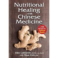 Nutritional Healing with Chinese Medicine: + 175 Recipes for Optimal Health Nutritional Healing with Chinese Medicine: + 175 Recipes for Optimal Health Paperback