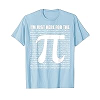 I'm Just Here For The Pi - Funny Math Lover Geek Pi Day 2024 T-Shirt