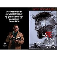 La Fe Una Razon de Vida: Renovando la esperanza: Un viaje hacia la plenitud y el significado más profundo. (Spanish Edition)