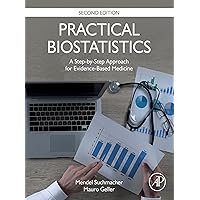 Practical Biostatistics: A Step-by-Step Approach for Evidence-Based Medicine Practical Biostatistics: A Step-by-Step Approach for Evidence-Based Medicine Kindle Paperback