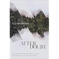 After Doubt: How to Question Your Faith without Losing It After Doubt: How to Question Your Faith without Losing It Paperback Kindle Audible Audiobook Hardcover