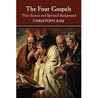 The Four Gospels: Their Essence and Spiritual Background