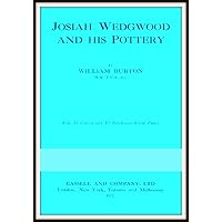 Josiah Wedgwood and His Pottery