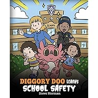 Diggory Doo Learns School Safety: A Dragon's Story about Lockdown and Evacuation Drills, Teaching Kids Safety Skills and How to Navigate Potential School Threats without Fear (My Dragon Books)