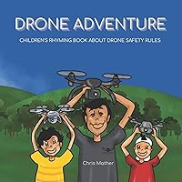 Drone Adventure: Children's rhyming book about drone safety rules