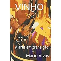 VINHO: A arte em transição (Portuguese Edition) VINHO: A arte em transição (Portuguese Edition) Kindle Paperback Hardcover