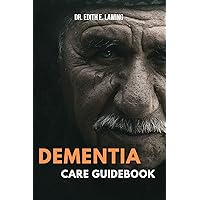 Dementia Care Guidebook Dementia Care Guidebook Kindle Paperback