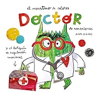 El Monstruo de Colores. Doctor de emociones (Spanish Edition) El Monstruo de Colores. Doctor de emociones (Spanish Edition) Hardcover