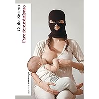 Fare femminismo (Cronache) (Italian Edition) Fare femminismo (Cronache) (Italian Edition) Kindle