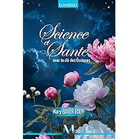Science et Santé avec la clé des Ecritures (French Edition) Science et Santé avec la clé des Ecritures (French Edition) Paperback Kindle