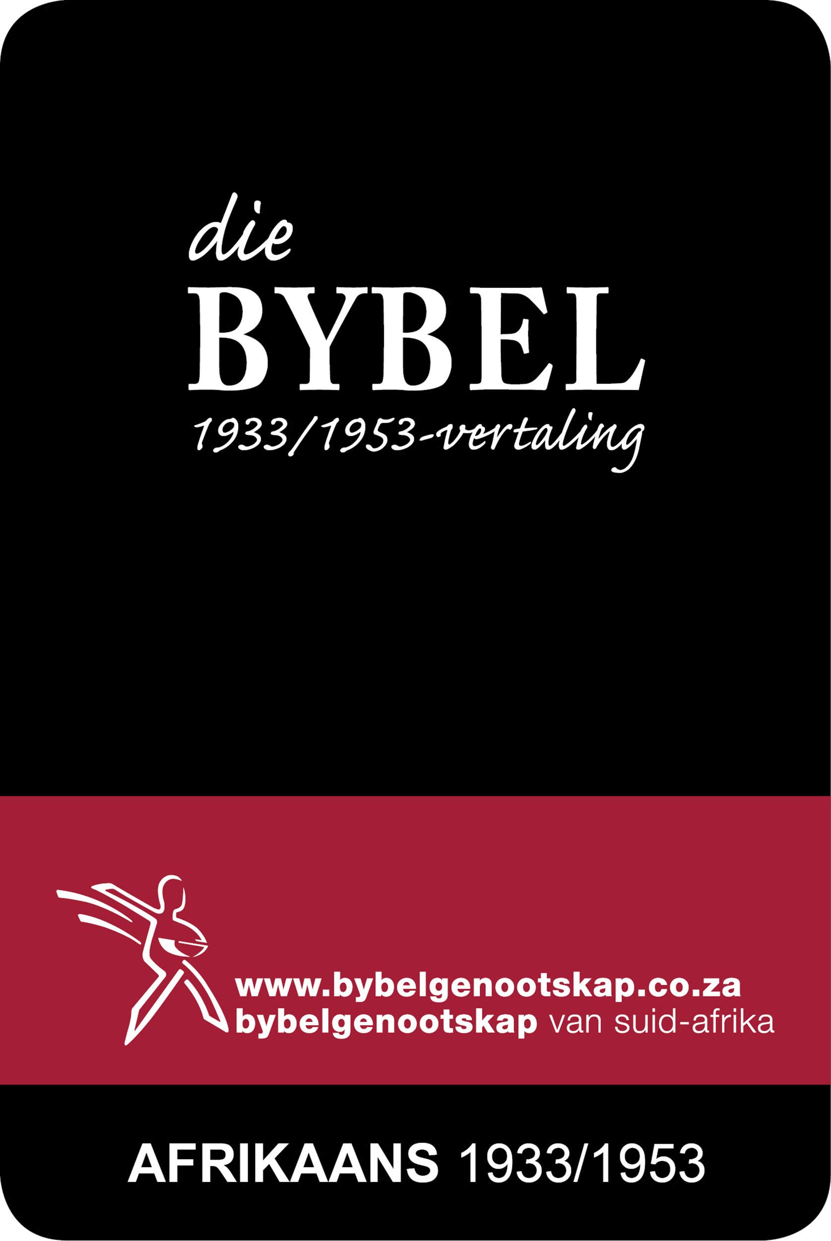 DIE BYBEL: Afrikaans 1933/1953-vertaling (Afrikaans Edition)