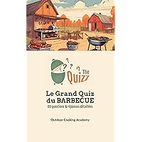 Le Grand Quizz du Barbecue: Le livre qui Enflamme vos Soirées ! (French Edition) Le Grand Quizz du Barbecue: Le livre qui Enflamme vos Soirées ! (French Edition) Kindle Paperback