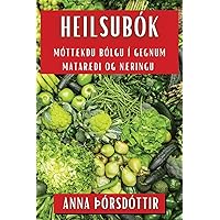 Heilsubók: Móttækðu bólgu í gegnum Mataræði og Næringu (Icelandic Edition)