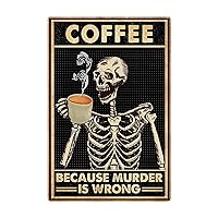 Bakaevsm Coffee Skull Tin Sign Old Fashioned Because Murder Is Wrong Poster Toilet Bathroom Bar Kitchen Club Coffee Shop Home Wall Decoration 8x12 Inches