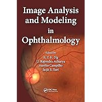 Image Analysis and Modeling in Ophthalmology Image Analysis and Modeling in Ophthalmology Kindle Hardcover Paperback