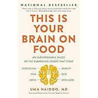 This Is Your Brain on Food: An Indispensable Guide to the Surprising Foods that Fight Depression, Anxiety, PTSD, OCD, ADHD, and More This Is Your Brain on Food: An Indispensable Guide to the Surprising Foods that Fight Depression, Anxiety, PTSD, OCD, ADHD, and More Hardcover Audible Audiobook Kindle Audio CD