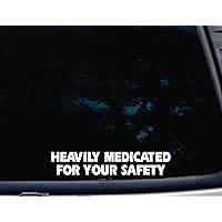 HEAVILY MEDICATED For Your Safety - 9