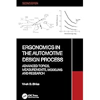 Ergonomics in the Automotive Design Process: Advanced Topics, Measurements, Modeling and Research Ergonomics in the Automotive Design Process: Advanced Topics, Measurements, Modeling and Research Hardcover