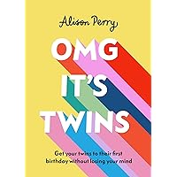 OMG It's Twins!: Get Your Twins to Their First Birthday Without Losing Your Mind OMG It's Twins!: Get Your Twins to Their First Birthday Without Losing Your Mind Hardcover Kindle
