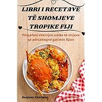 Libri I Recetave Të Shomjeve Tropike Fiji (Albanian Edition)