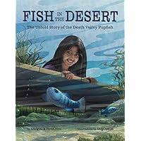Fish in the Desert: The Untold Story of the Death Valley Pupfish (Bringing National Parks to Life)