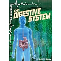 The Digestive System (The Human Body) The Digestive System (The Human Body) Library Binding Paperback
